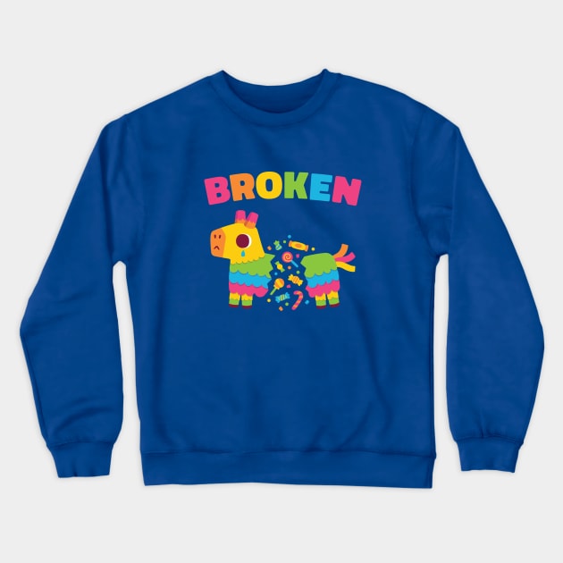 Sad Pinata Is Broken Crewneck Sweatshirt by rustydoodle